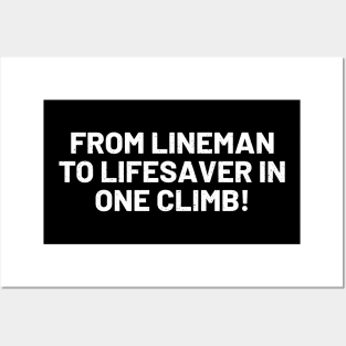 From Lineman to Lifesaver in One Climb! Posters and Art